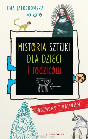 Historia sztuki dla dzieci i rodziców - Ewa Jałochowska [KSIĄŻKA]