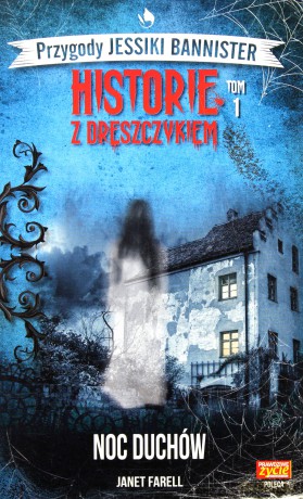 Historie z dreszczykiem (Tom 1) Noc duchów [KSIĄŻKA]
