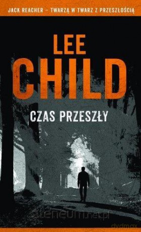 Jack Reacher: Czas przeszły - Lee Child [KSIĄŻKA]