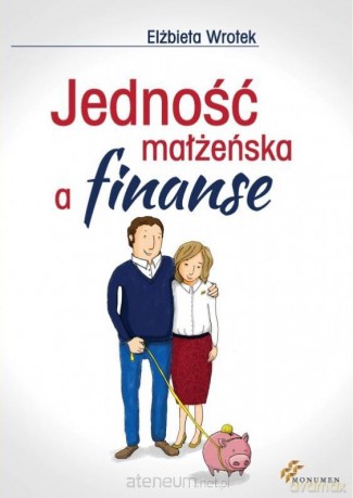 Jedność małżeńska a finanse - Elżbieta Wrotek [KSIĄŻKA]