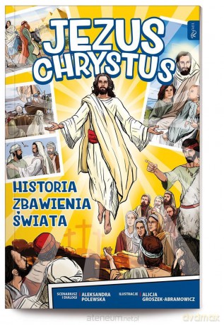 Jezus Chrystus. Historia zbawienia świata - Aleksandra Polewska, Alicja Abramowicz-Groszek [KOMIKS]