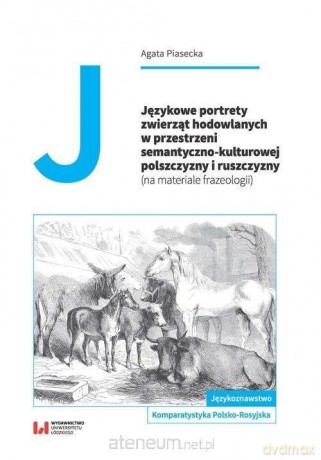 Językowe portrety zwierząt hodowlanych - Agata Piasecka [KSIĄŻKA]