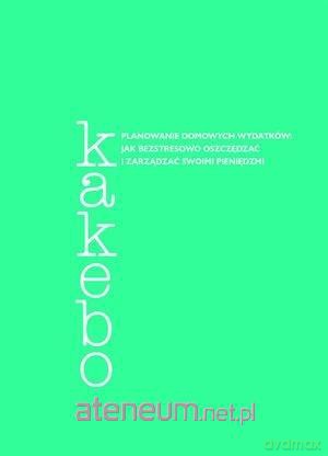 Kakebo. Planowanie domowych wydatków [KSIĄŻKA]