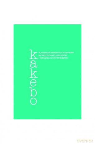 Kakebo. Planowanie domowych wydatków [KSIĄŻKA]