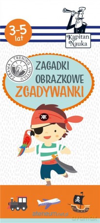 Kapitan Nauka. Zgadywanki 3-5 lat - Monika Sobkowiak, Ewa Brzozowska [KSIĄŻKA]