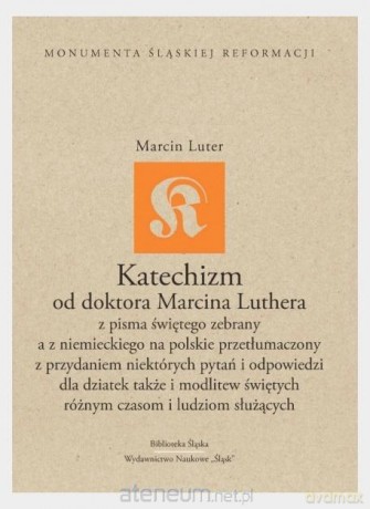 Katechizm od doktora Marcina Luthera - Marcin Luter [KSIĄŻKA]