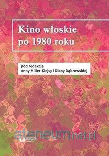 Kino włoskie po 1980 roku [KSIĄŻKA]