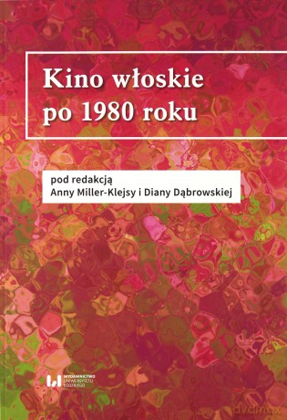 Kino włoskie po 1980 roku [KSIĄŻKA]