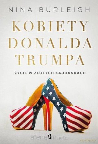 Kobiety Donalda Trumpa - Nina Burleigh [KSIĄŻKA]