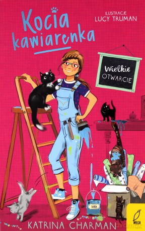 Kocia kawiarenka (Tom 2) Wielkie otwarcie - Katrina Charman, Barbara Górecka [KSIĄŻKA]