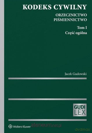 Kodeks cywilny. Orzecznictwo. Piśmiennictwo (Tom 1) [KSIĄŻKA]