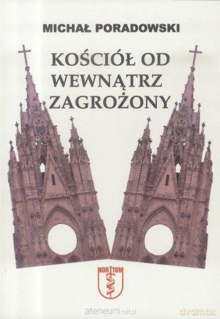 Kościół od wewnątrz zagrożony - Michał Poradowski [KSIĄŻKA]
