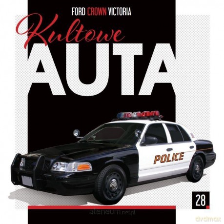 Kultowe Auta (Tom 28) Ford Crown Victoria [KSIĄŻKA]