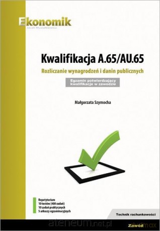 Kwalifikacja A.65/AU.65 - Małgorzata Szymocha [KSIĄŻKA]