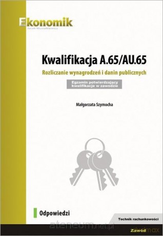 Kwalifikacja A.65/AU.65 Odpowiedzi - Małgorzata Szymocha [KSIĄŻKA]