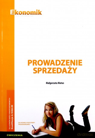 Kwalifikacji A.18/AU.20. Prowadzenie sprzedaży ćwiczenie - Małgorzata Matus [KSIĄŻKA]
