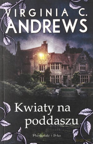Kwiaty na poddaszu - Virginia C. Andrews [KSIĄŻKA]