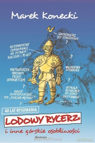 Lodowy rycerz i inne górskie osobliwości - Marek Konecki [KSIĄŻKA]