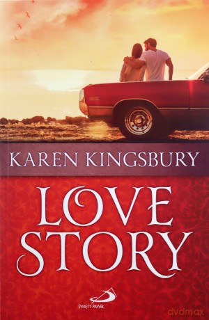 Love Story - Karen Kingsbury [KSIĄŻKA]