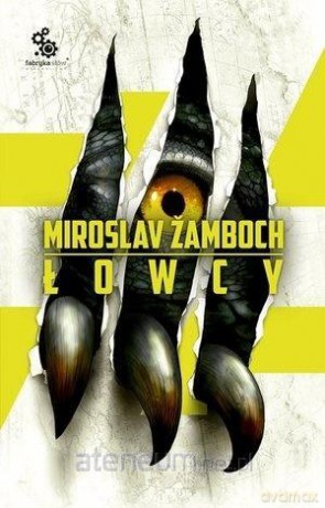 Łowcy - Miroslav Zamboch [KSIĄŻKA]