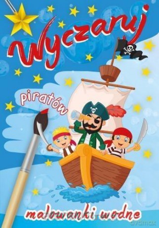 Malowanka wodna. Wyczaruj piratów [KSIĄŻKA]