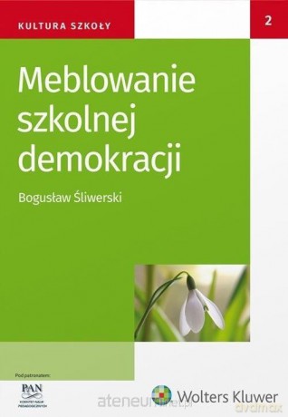 Meblowanie szkolnej demokracji - Bogusław Śliwerski [KSIĄŻKA]