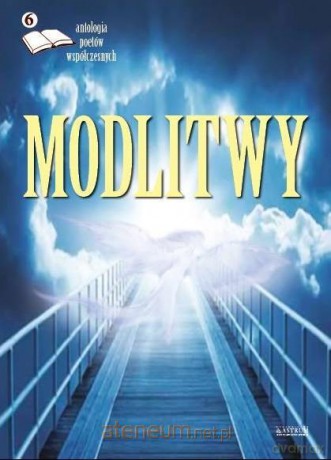 Modlitwy 6. Antologia poetów współczesnych [KSIĄŻKA]