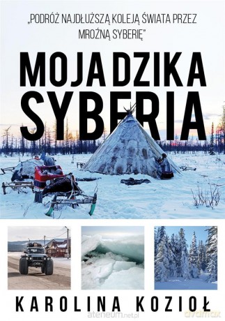 Moja dzika Syberia - Karolina Kozioł [KSIĄŻKA]