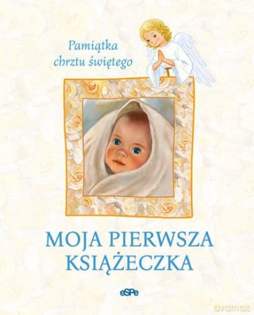 Moja pierwsza książeczka. Pamiątka chrztu świętego [KSIĄŻKA]