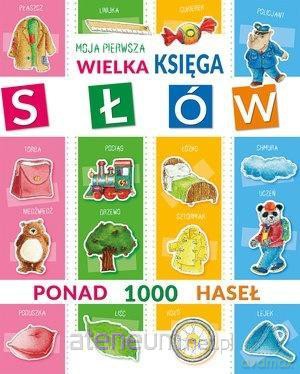 Moja pierwsza wielka księga słów [KSIĄŻKA]
