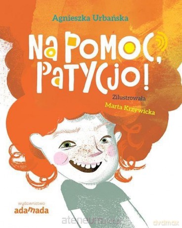 Na pomoc, Patycjo! - Agnieszka Urbańska [KSIĄŻKA]