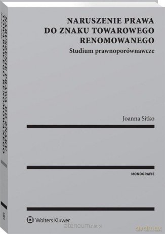 Naruszenie prawa do znaku towarowego renomowanego [KSIĄŻKA]