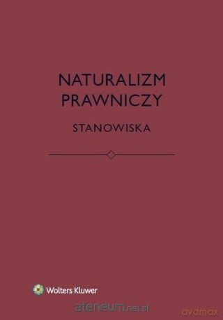 Naturalizm prawniczy. Stanowiska [KSIĄŻKA]
