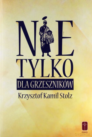 Nie tylko dla grzeszników [KSIĄŻKA]