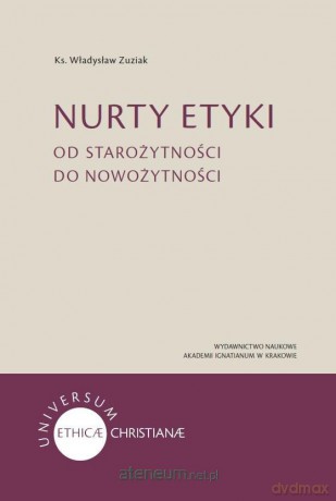 Nurty etyki. Od starożytności do nowożytności - Władysław Zuziak [KSIĄŻKA]