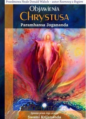 Objawienia Chrystusa - Paramhansa Jogananda [KSIĄŻKA]
