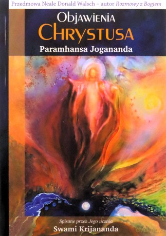 Objawienia Chrystusa - Paramhansa Jogananda [KSIĄŻKA]