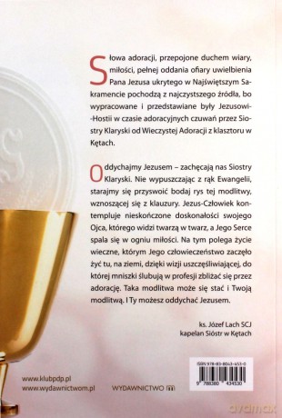 Oddychać Jezusem. Adoracje Eucharystyczne [KSIĄŻKA]