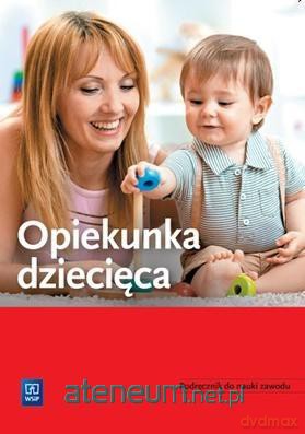 Opiekunka dziecięca Podręcznik do nauki zawodu [KSIĄŻKA]