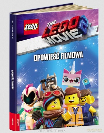 Opowieść filmowa. The LEGO Movie 2 [KSIĄŻKA]