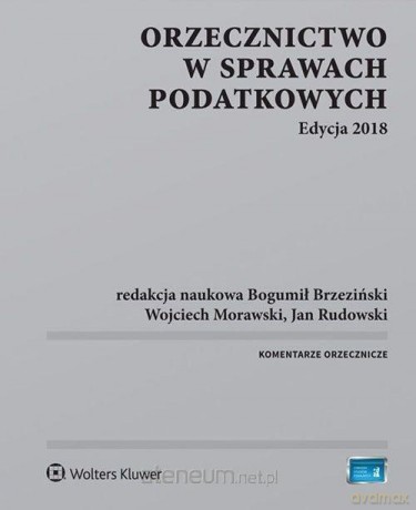 Orzecznictwo w sprawach podatkowych. Edycja 2018 [KSIĄŻKA]