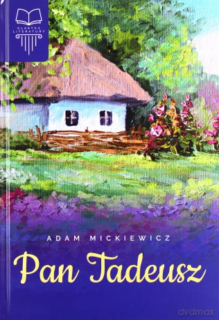 Pan Tadeusz - Adam Mickiewicz [KSIĄŻKA]
