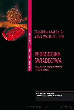 Pedagogika świadectwa [KSIĄŻKA]