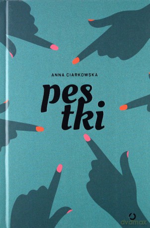 Pestki - Anna Ciarkowska [KSIĄŻKA]