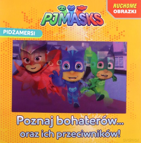 Pidżamersi. Ruchome obrazki. Poznaj bohaterów... [KSIĄŻKA]