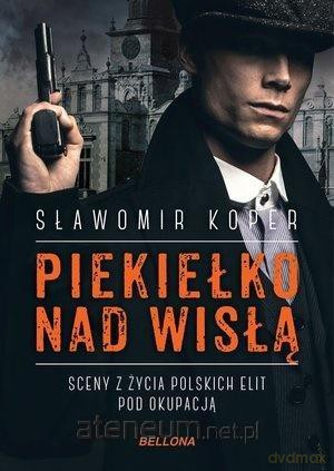 Piekiełko nad Wisłą - Sławomir Koper [KSIĄŻKA]