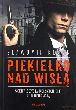 Piekiełko nad Wisłą - Sławomir Koper [KSIĄŻKA]