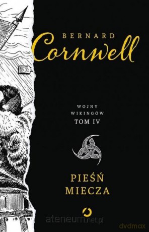 Pieśń miecza - Bernard Cornwell [KSIĄŻKA]