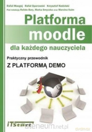 Platforma moodle dla każdego nauczyciela [KSIĄŻKA]