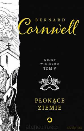 Płonące ziemie - Bernard Cornwell [KSIĄŻKA]